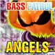 Bass Patrol Angels - Bass Patrol Angels