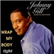 Johnny Gill - Wrap My Body Tight