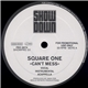 Square One - Can't Mess / Backstabbers